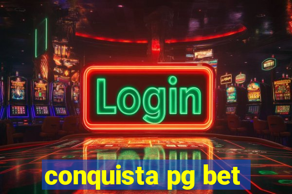 conquista pg bet